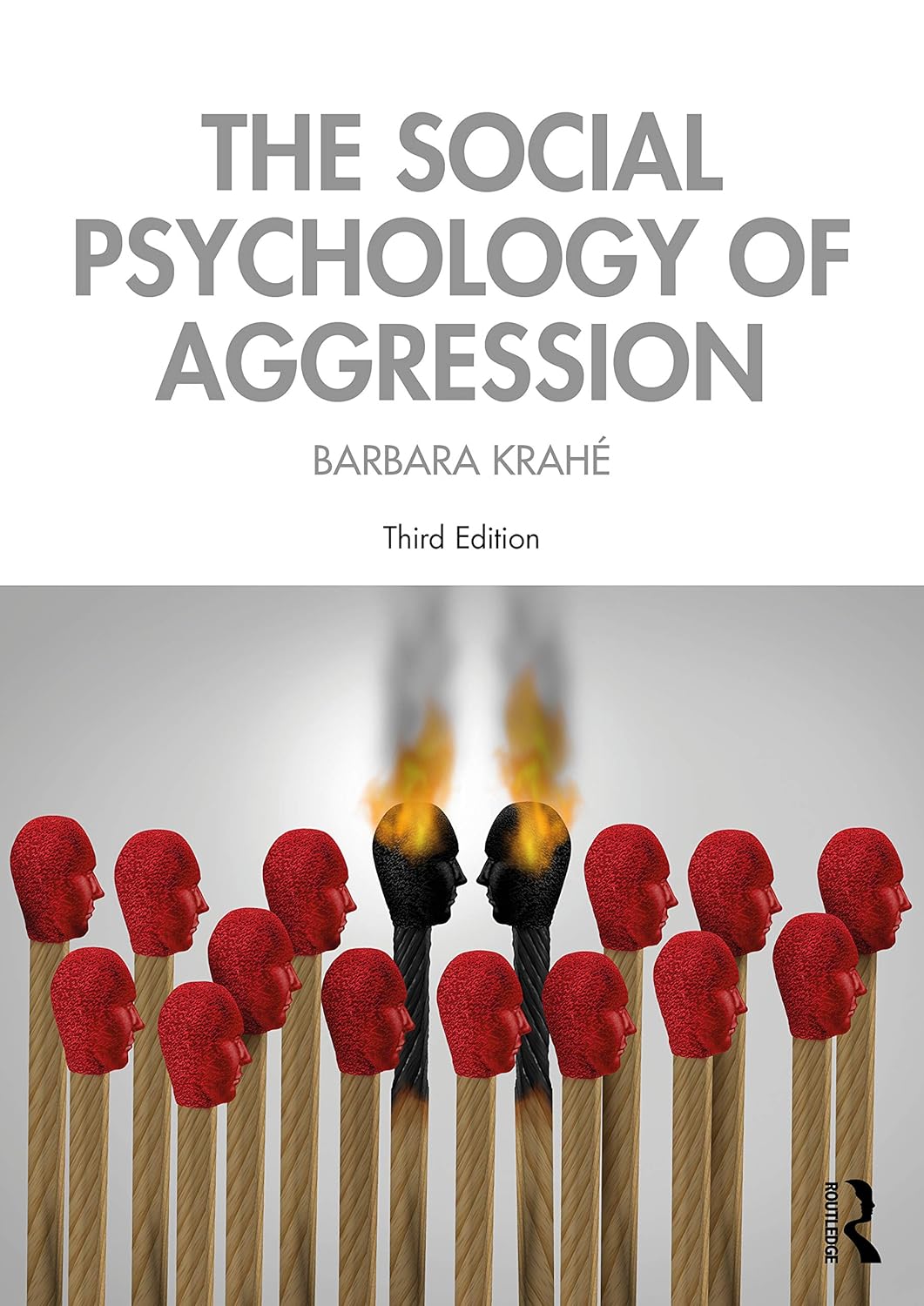 The Social Psychology of Aggression (3rd Edition)