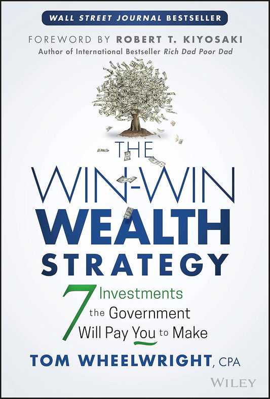 The Win-Win Wealth Strategy: 7 Investments the Government Will Pay You to Make