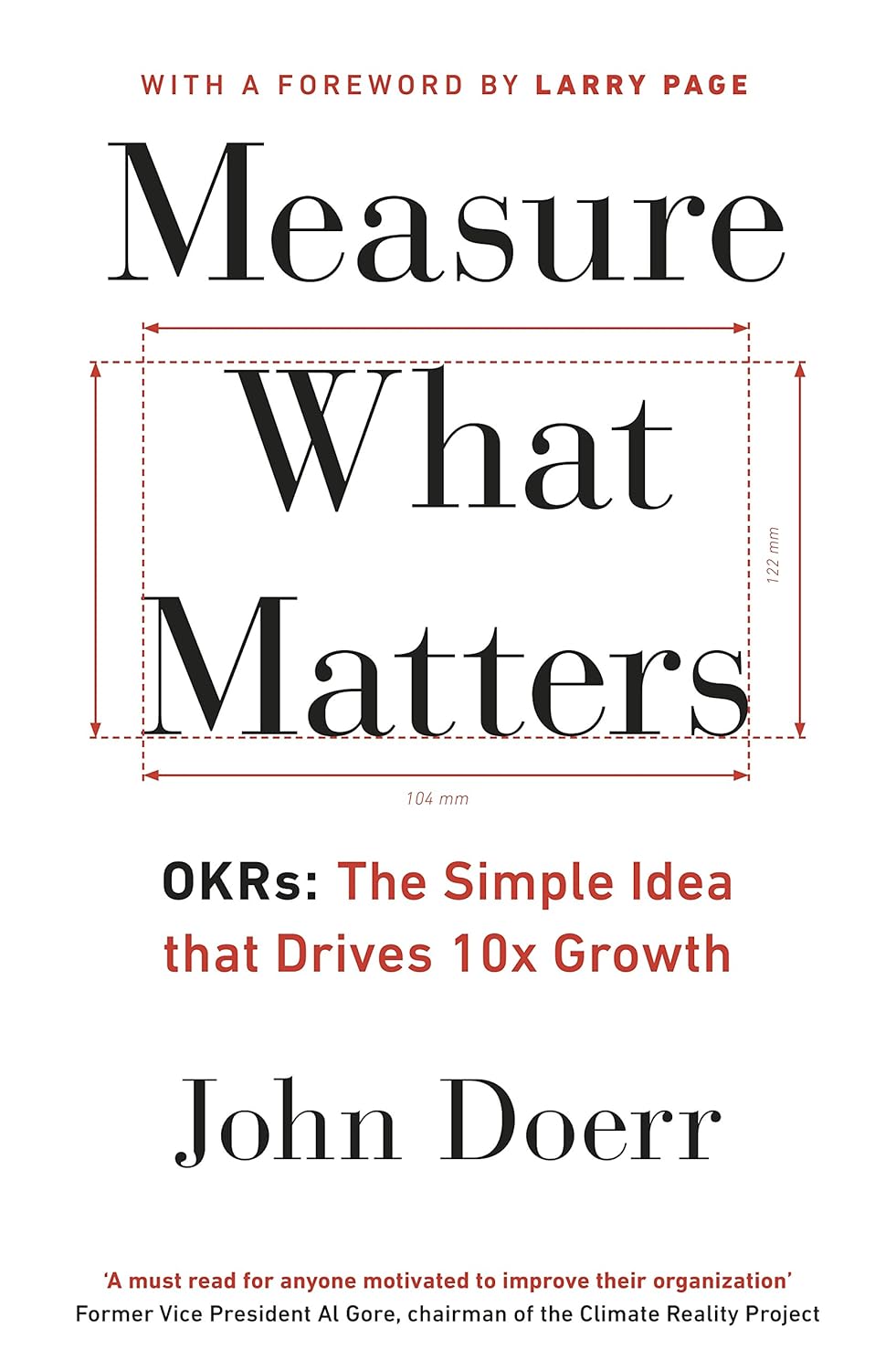 Measure What Matters: The Simple Idea that Drives 10x Growth