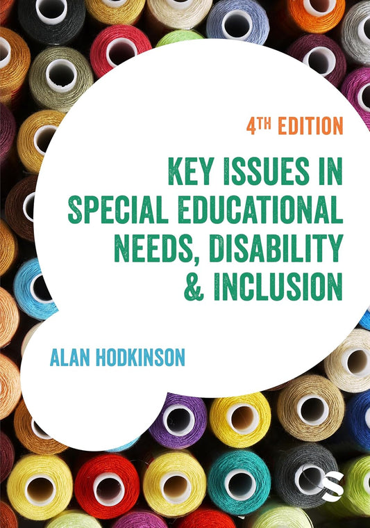 Key Issues in Special Educational Needs, Disability and Inclusion (4TH Edition)