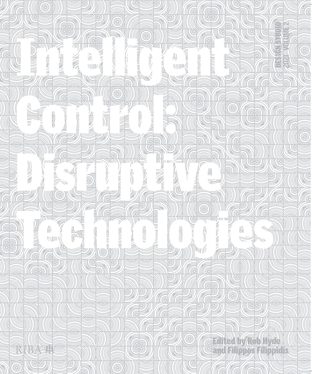 Design Studio Vol. 2: Intelligent Control 2021: Disruptive Technologies: 2021