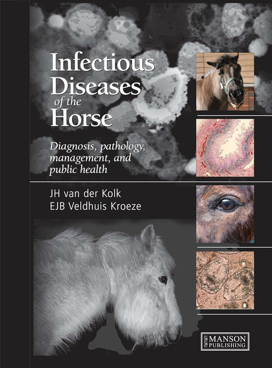 Infectious Diseases of the Horse: Diagnosis, pathology, management, and public health