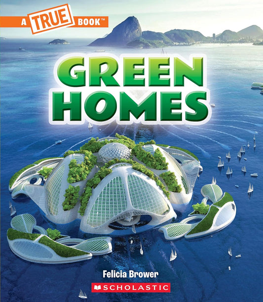 A True Book: Green Homes