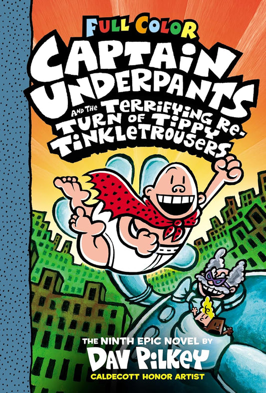 Captain Underpants and the Terrifying Return of Tippy Tinkletrousers: (Captain Underpants #9)