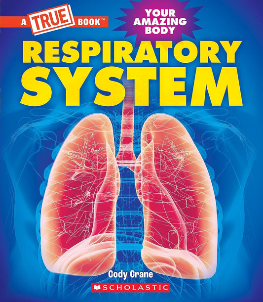 Respiratory System (a True Book: Your Amazing Body)
