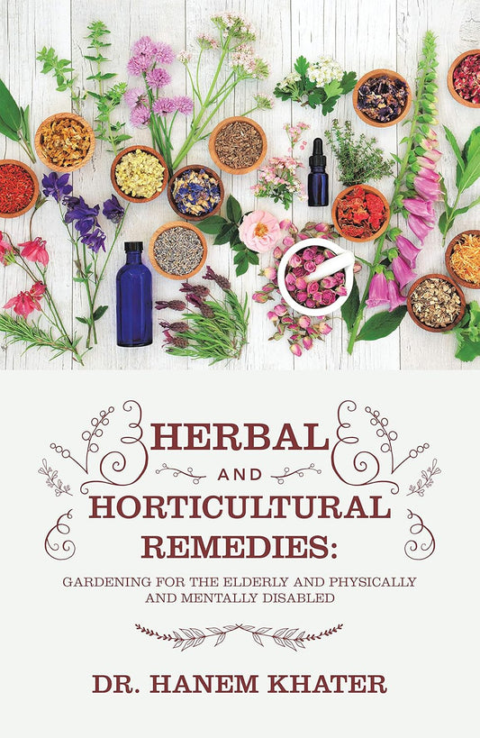 Herbal and Horticultural Remedies: Gardening for the Elderly and Physically and Mentally Disabled