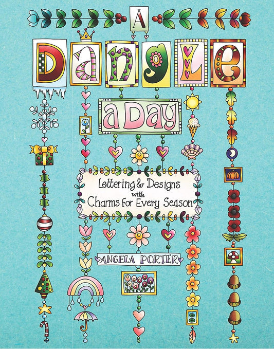 A Dangle a Day: Lettering & Designs with Charms for Every Season