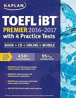 Kaplan TOEFL IBT Premier 2016-2017 with 4 Practice Tests: Book + CD + Online + Mobile