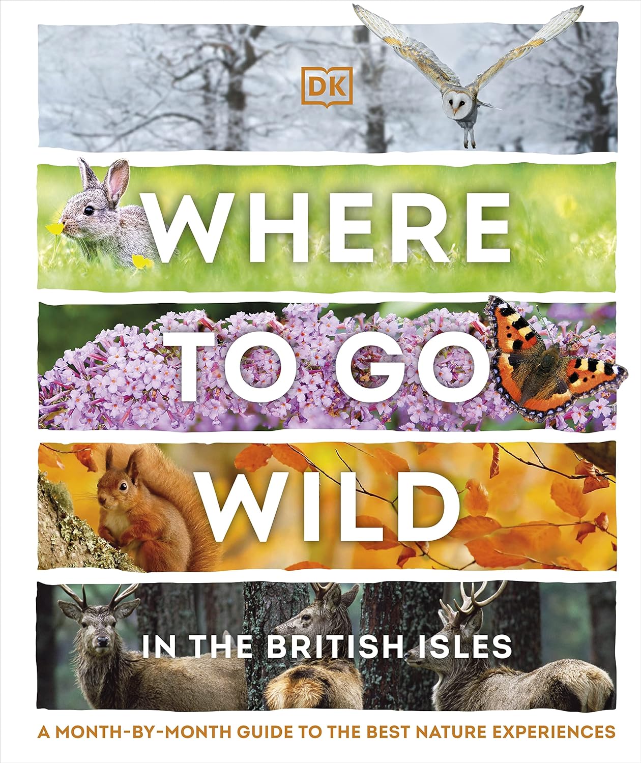 Where to Go Wild in the British Isles: A Month-by-Month Guide to the Best Nature Experiences