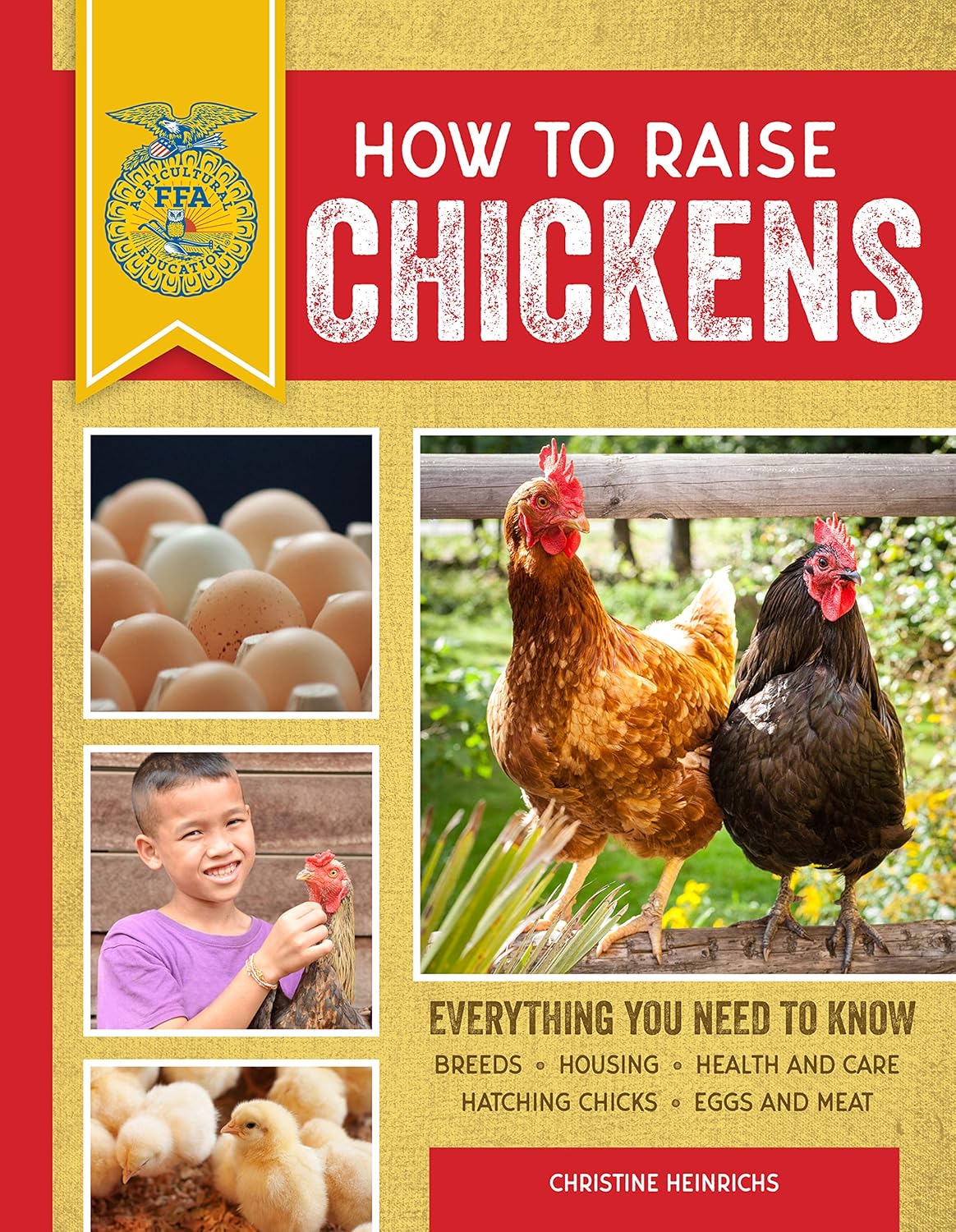 How to Raise Chickens: Everything You Need to Know, Updated & Revised Third Edition