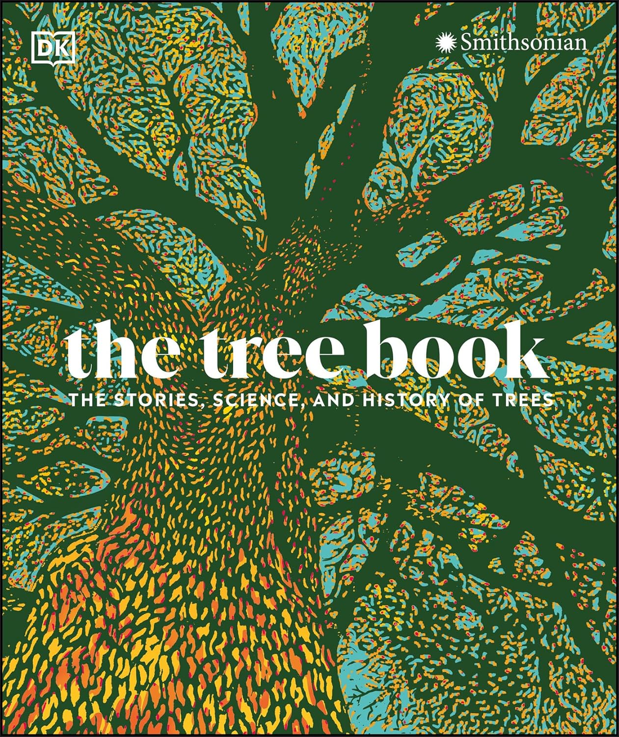 The Tree Book: The Stories, Science, and History of Trees