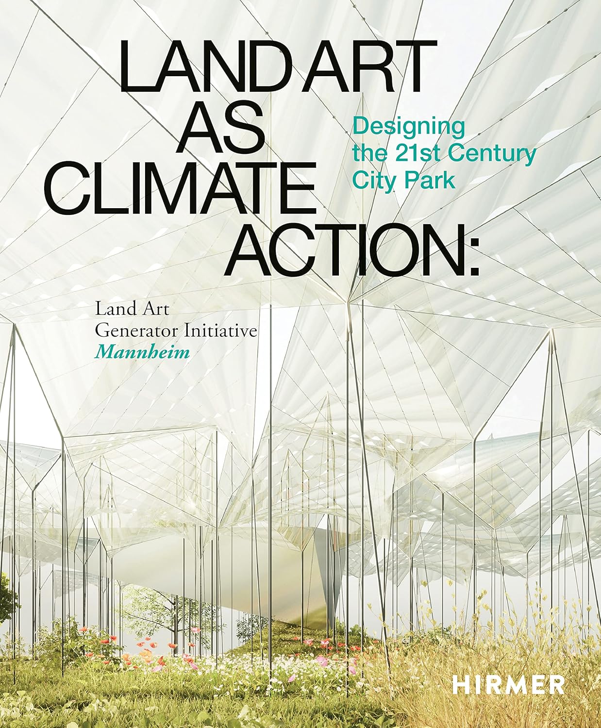 Land Art as Climate Action: Designing the 21st Century City Park: Land Art Generator Initiative, Mannheim