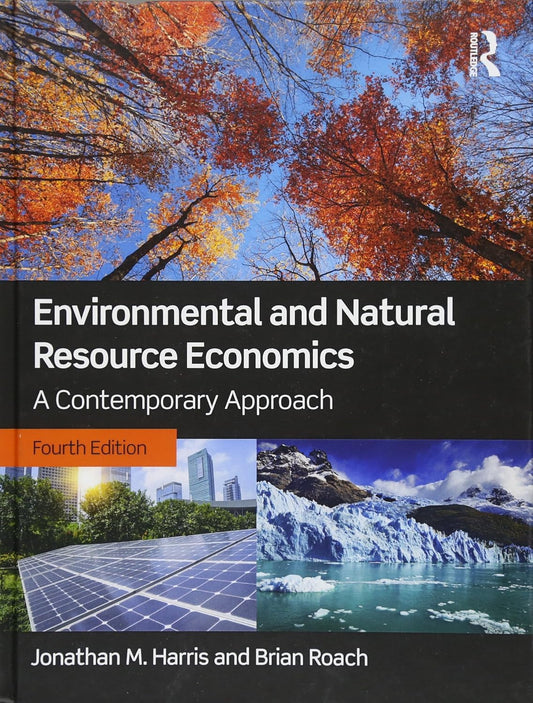 Environmental and Natural Resource Economics: A Contemporary Approach