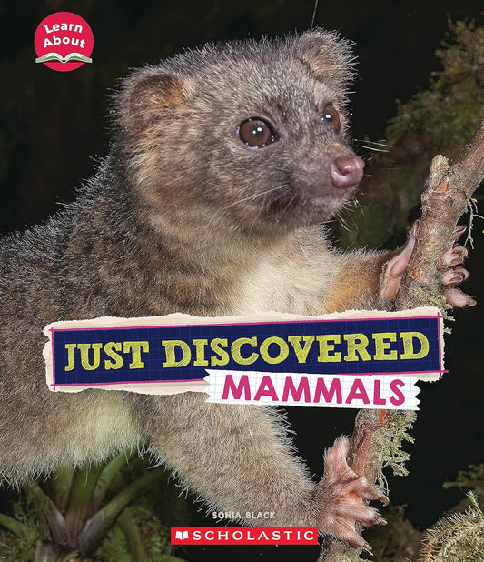 Learn About: Just Discovered Mammals