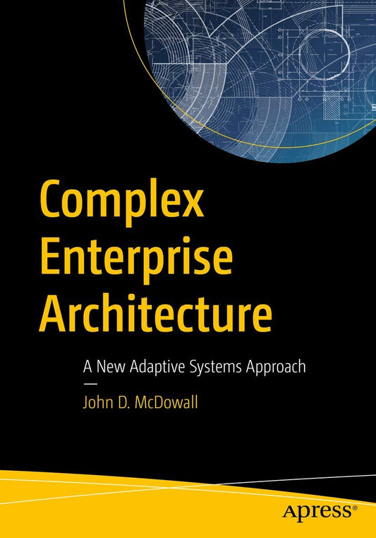 Complex Enterprise Architecture: A New Adaptive Systems Appr